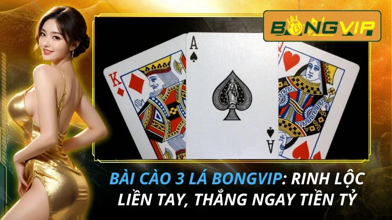 Bài Cào 3 Lá : Rinh Lộc Liền Tay, Thắng Ngay Tiền Tỷ Cùng Nhà Cái Bóngvip 11 Bài Cào 3 Lá