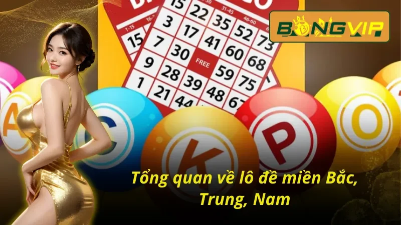 Soi Cầu Lô Đề Bắc, Trung, Nam Cùng Bongvip Trúng Giải Lớn 2 Thông tin về lô đề Bắc, Trung, Nam tại Bongvip