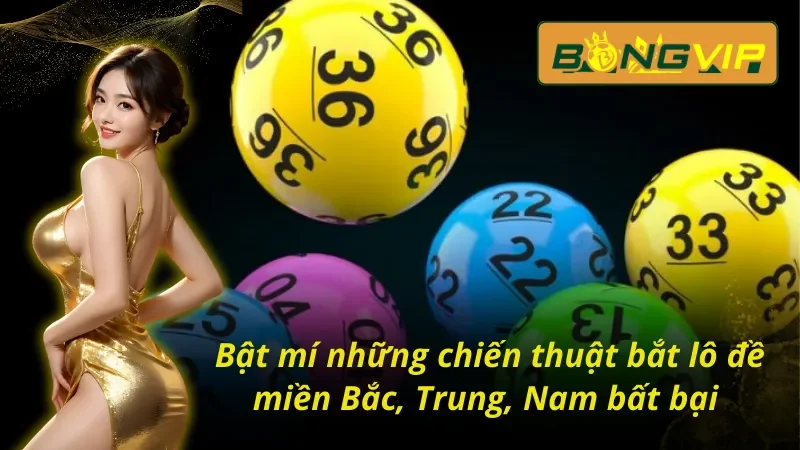 Soi Cầu Lô Đề Bắc, Trung, Nam Cùng Bongvip Trúng Giải Lớn 5 Các phương pháp soi cầu lô đề Bắc, Trung, Nam tại Bongvip